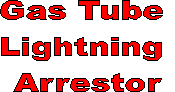 Gas Tube 
Lightning 
Arrestor