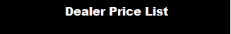 Text Box: Dealer Price List