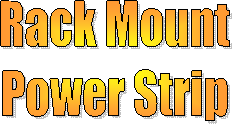 Rack Mount
Power Strip