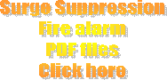 Surge Suppression
Fire alarm
PDF files
Click here