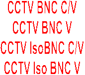 Challenge Technology
CCTV BNC C/V
CCTV BNC V
CCTV IsoBNC C/V
CCTV Iso BNC V